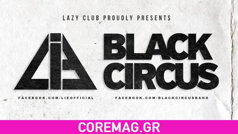 Οι LiE μαζί με τους Black Circus στο Lazy!
